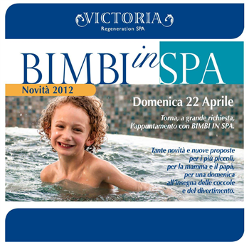 BIMBI IN SPA - DOMENICA 22 Aprile Dalle ore 10,00 alle ore 20,00