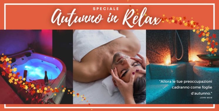 Speciale Autunno in Relax - Offerta Scaduta