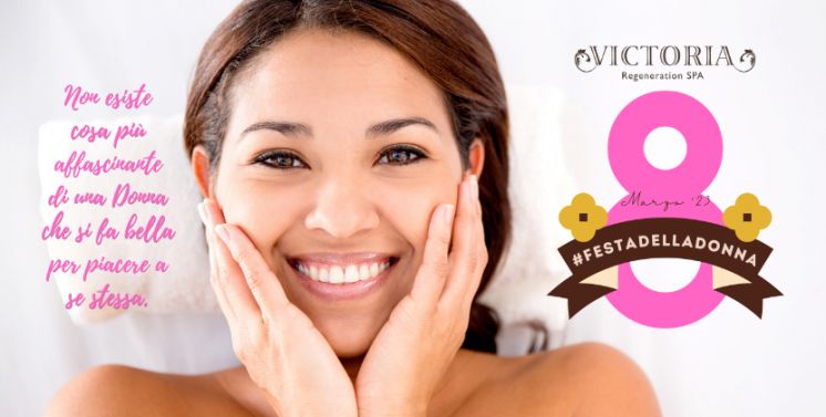Victoria SPA speciale Festa della Donna  - Offerta scaduta